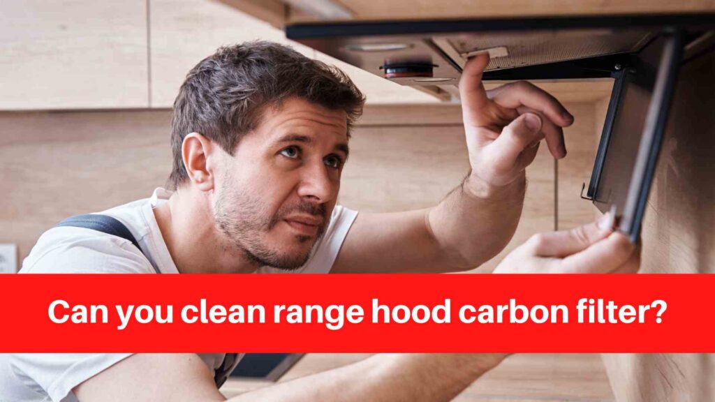 Can you clean range hood carbon filter
