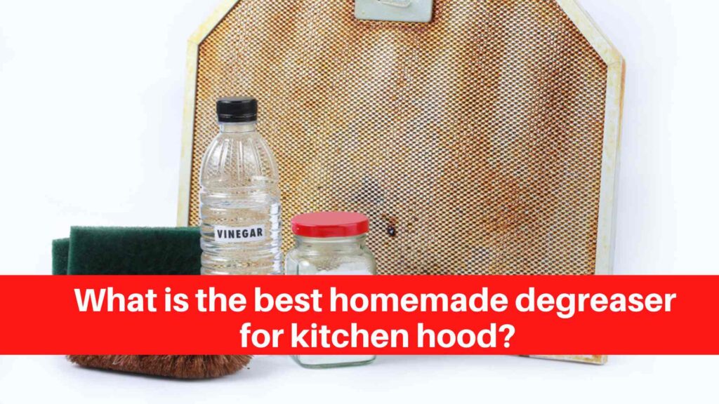 What is the best homemade degreaser for kitchen hood