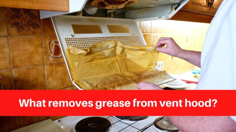 What removes grease from vent hood